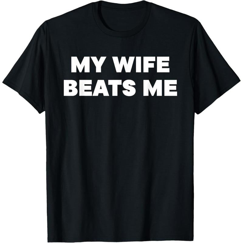 [100% Cotton] Quirky Relationship T - Shirt: My Wife Beats Me - a Light - Hearted Statement
